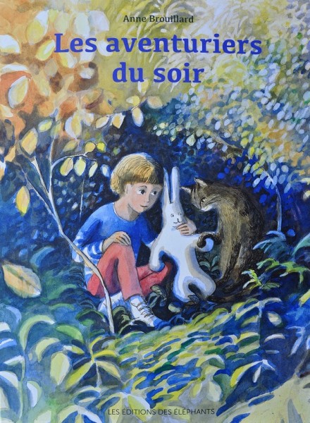 Anne Brouillard, Les aventuriers du soir. Paris : les Éditions des Éléphants, 2015. Anne Brouillard, Les aventuriers du soir. Paris : les Éditions des Éléphants, 2015.
