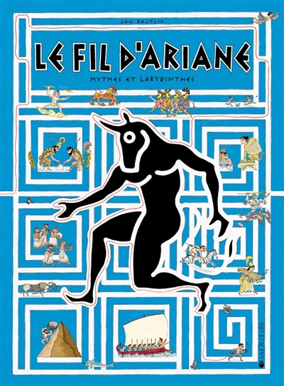 Le fil d'Ariane.Mythes et labyrinthes