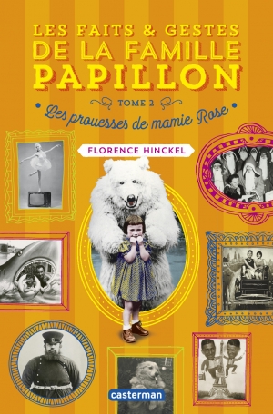 Les faits & gestes de la famille Papillon.tome 2 : Les prouesses de mamie Rose
