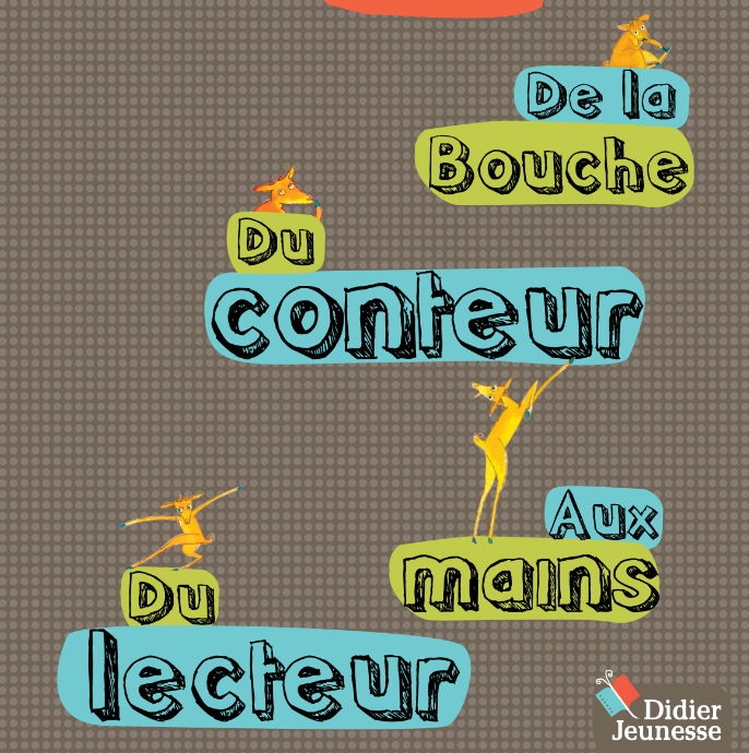 Exposition "De la bouche du conteur aux mains du lecteur" Exposition "De la bouche du conteur aux mains du lecteur"