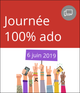 Journée 100% ado 2019 Journée 100% ado 2019