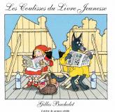 Gilles Bachelet, Les coulisses du livre jeunesse. L'atelier du poisson soluble, 2015. Couverture de Gilles Bachelet, Les coulisses du livre jeunesse. L'atelier du poisson soluble, 2015.