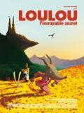 Affiche du film Loulou : l'incroyable secret Affiche du film Loulou : l'incroyable secret