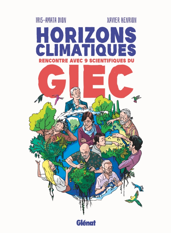 Horizons climatiques : rencontre avec 9 scientifiques du GIEC