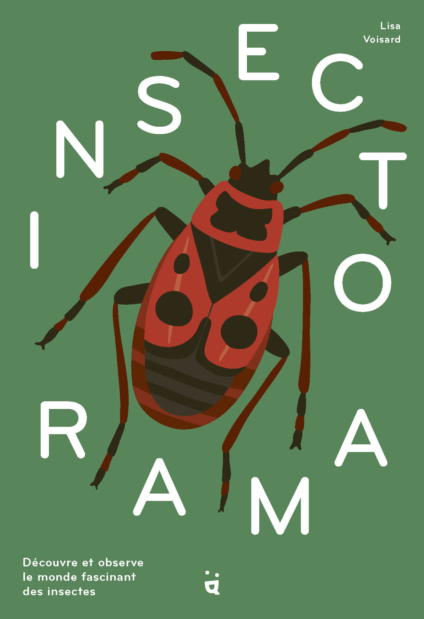 Insectorama : découvre et observe le monde fascinant des insectes