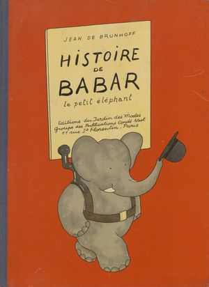 Histoire de Babar : le petit éléphant / Jean de Brunhoff, Éditions du Jardin des modes (Paris). 1931
