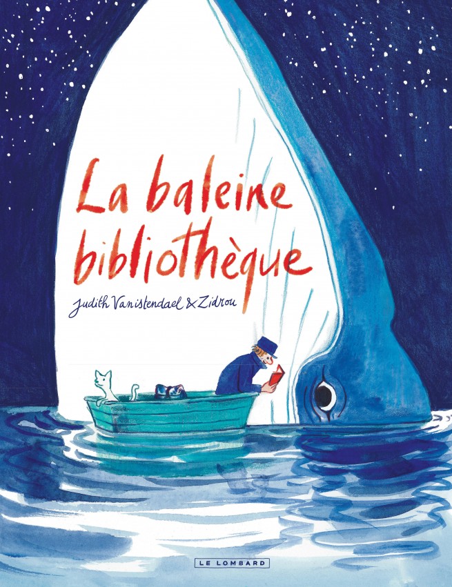 La baleine bibliothèque, Judith Vanistendael,Zidrou, le Lombard, 2021 La baleine bibliothèque, Judith Vanistendael,Zidrou, le Lombard, 2021