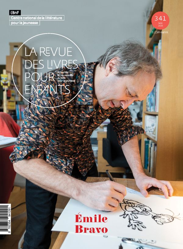 La Revue des livres pour enfants n°341- Emile Bravo La Revue des livres pour enfants n°341- Emile Bravo