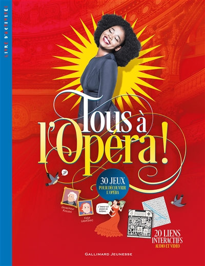 Tous à l’opéra ! : 30 jeux pour découvrir l’opéra, Béatrice Fontanel ; illustré par Cynthia Thiéry, Gallimard jeunesse, 2021