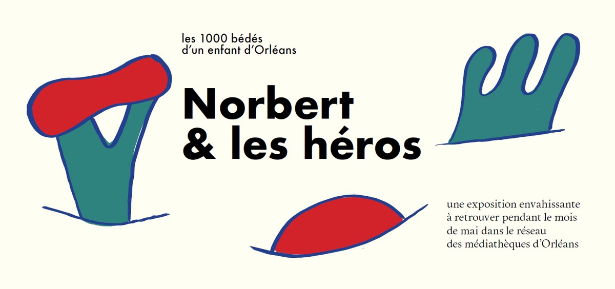 Exposition "Norbert & les héros"