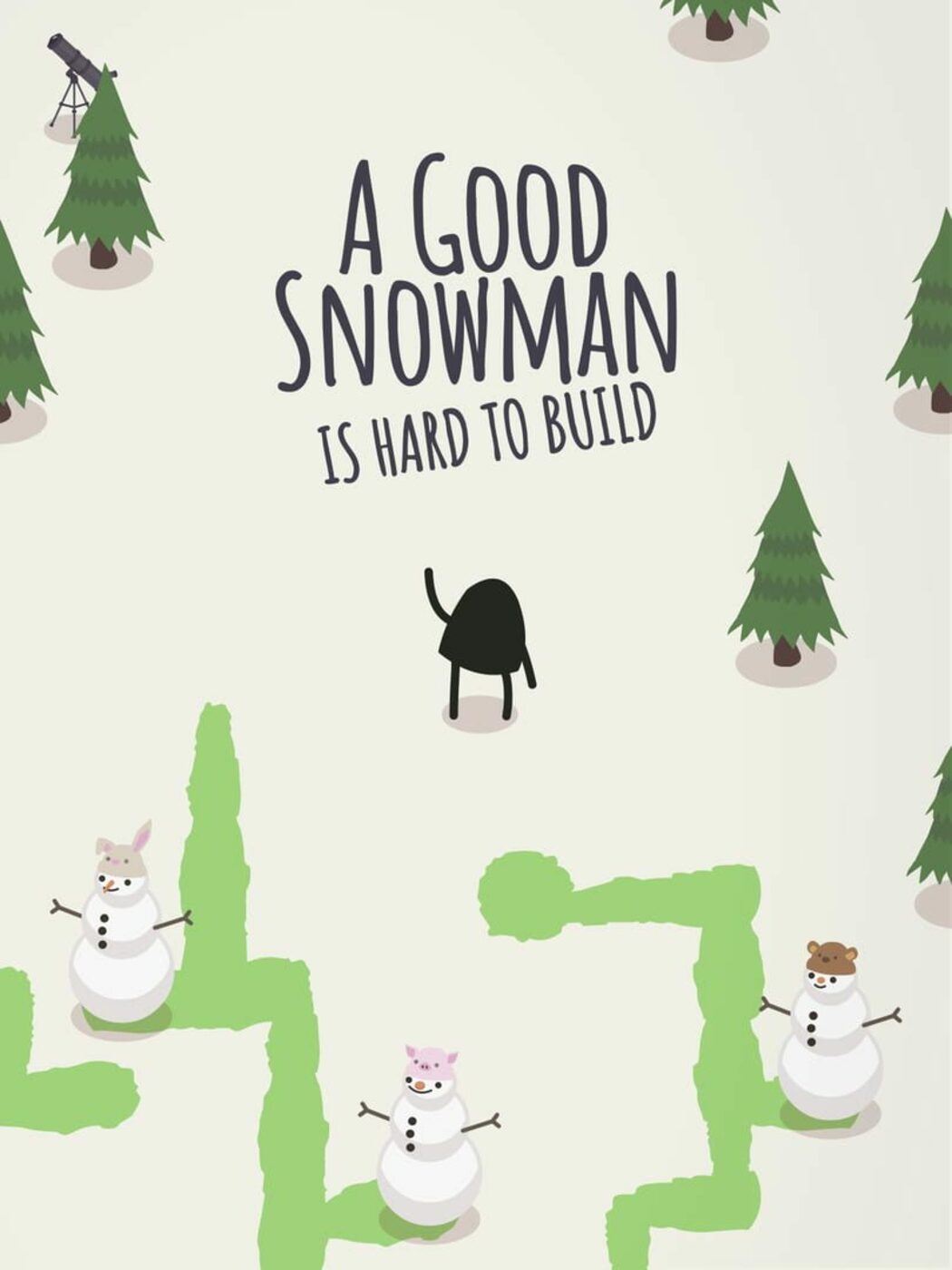 A good snowman is hard to build