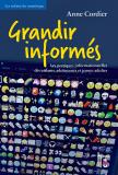 Anne Cordier, Grandir informés : les pratiques informationnelles des enfants, adolescents et jeunes adultes, C & F éditions, 2023