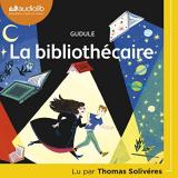 Gudule, La bibliothécaire. Audiolib, 2017