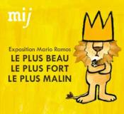 Exposition Mario Ramos "Le plus beau, le plus fort, le plus malin" Exposition Mario Ramos "Le plus beau, le plus fort, le plus malin"