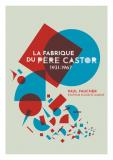 Exposition "La Fabrique du Père Castor 1931-1967" Exposition "La Fabrique du Père Castor 1931-1967"