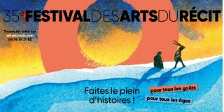 35e Festival des Arts du récit 35e Festival des Arts du récit