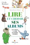 "Lire et choisir ses albums, petit manuel à l'usage des grandes personnes" de Cécile Boulaire