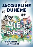 Exposition "Jacqueline Duhême, une vie en couleurs: de Matisse à Prévert"
