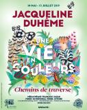 Exposition "Jacqueline Duhême, une vie en couleurs, chemins de traverse" Exposition "Jacqueline Duhême, une vie en couleurs, chemins de traverse"