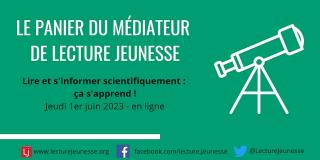 Le panier du médiateur "Lire et s'informer scientifiquement, ça s'append !"