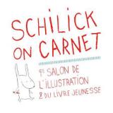 Schilick on carnet : 9e Salon de l'illustration et du livre jeunesse