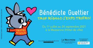 Bénédicte Guettier, Trop rigolo l'expo Trotro !