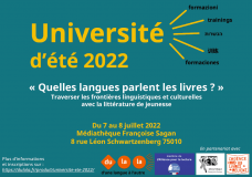 Université d’été 2022 Dulala – “Quelles langues parlent les livres ? Traverser les frontières linguistiques et culturelles avec la littérature de jeunesse ” Université d’été 2022 Dulala – “Quelles langues parlent les livres ? Traverser les frontières linguistiques et culturelles avec la littérature de jeunesse ”
