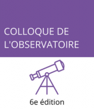 6e Colloque de l'Observatoire